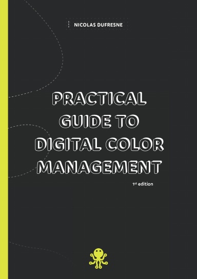 Practical Guide to Digital Color Management