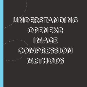 Understanding OpenEXR Compression Methods